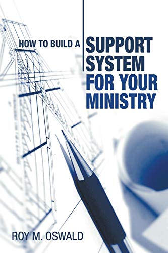 How to Build a Support System for Your Ministry (9781597521291) by Oswald, Roy M.