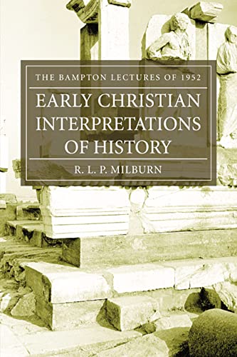 Early Christian Interpretations of History: The Bampton Lectures of 1952