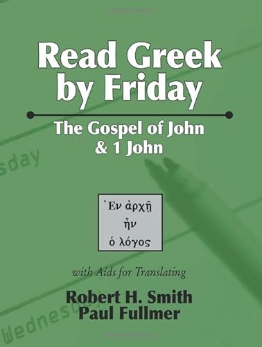 9781597521901: Read Greek by Friday: The Gospel of John and 1 John