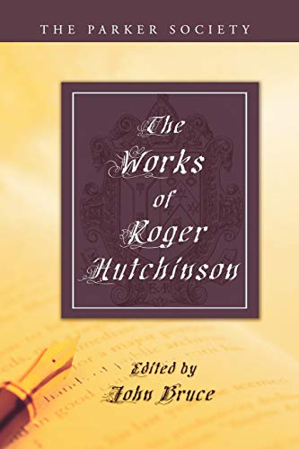 Stock image for The Works of Roger Hutchinson (Parker Society) for sale by Lucky's Textbooks