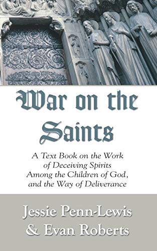 Imagen de archivo de War on the Saints: A Text Book on the Work of Deceiving Spirits among the Children of God, and the Way of Deliverance a la venta por Lakeside Books