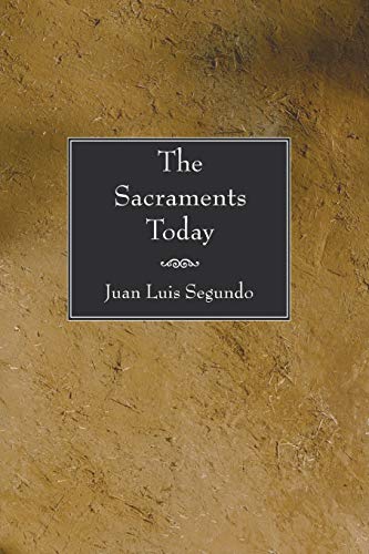 Beispielbild fr The Sacraments Today (A Theology for Artisans of a New Humanity) zum Verkauf von Irish Booksellers
