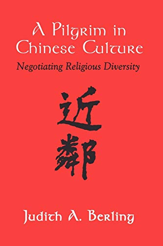 Stock image for A Pilgrim in Chinese Culture: Negotiating Religious Diversity for sale by BooksRun