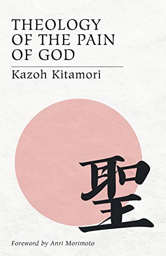 Imagen de archivo de Theology of the Pain of God: The First Original Theology From Japan a la venta por Lakeside Books