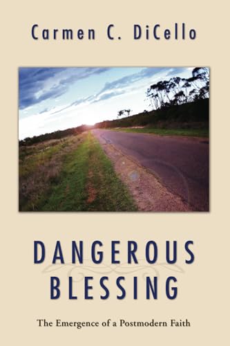 Stock image for Dangerous Blessing: The Emergence of a Postmodern Faith for sale by Lakeside Books