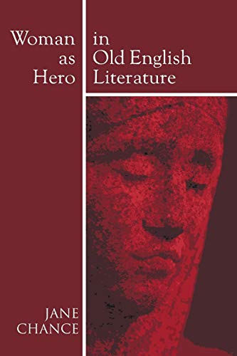 Woman As Hero In Old English Literature (9781597522601) by Chance, Jane