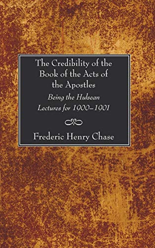 Imagen de archivo de The Credibility of the Book of the Acts of the Apostles: Being the Hulsean Lectures for 1900-1901 a la venta por Lakeside Books