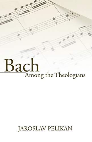 Imagen de archivo de Bach Among the Theologians a la venta por THE SAINT BOOKSTORE