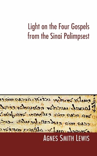 Light on the Four Gospels from the Sinai Palimpsest (9781597522854) by Lewis, Agnes Smith