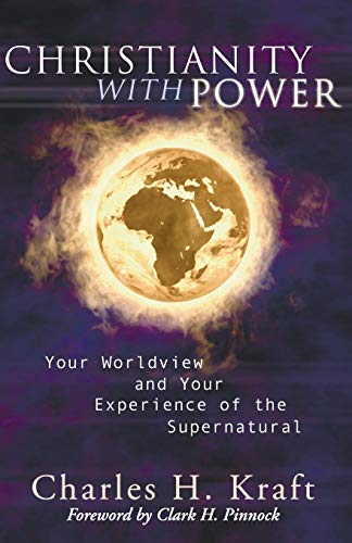 Stock image for Christianity with Power: Your Worldview and Your Experience of the Supernatural for sale by Ergodebooks