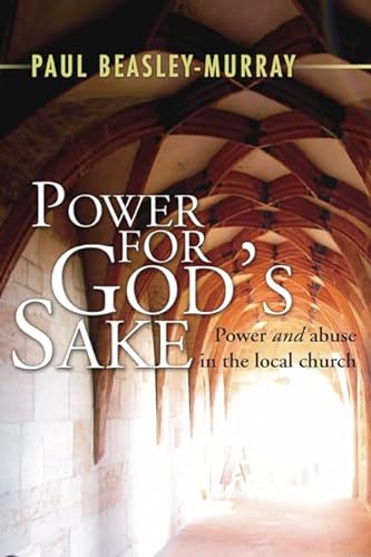 Stock image for Power for God's Sake: Power and Abuse in the Local Church for sale by California Books