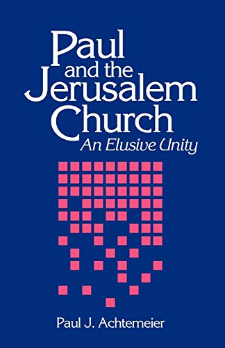 Beispielbild fr Paul and the Jerusalem Church: An Elusive Unity zum Verkauf von Windows Booksellers