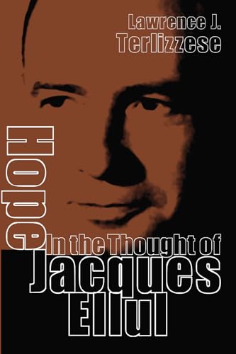 Hope in the Thought of Jacques Ellul: