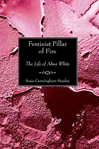 Stock image for Feminist Pillar of Fire: The Life of Alma White for sale by Chiron Media