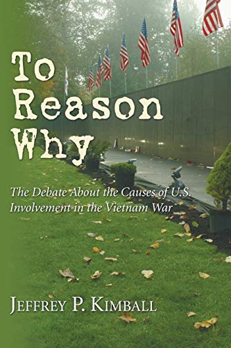 Stock image for To Reason Why : The Debate about the Causes of U. S. Involvement in the Vietnam War for sale by Jeff Stark