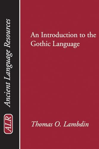 Stock image for An Introduction to the Gothic Language (Ancient Language Resources) for sale by GF Books, Inc.