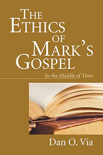 Beispielbild fr The Ethics of Mark's Gospel: In the Middle of Time zum Verkauf von Windows Booksellers