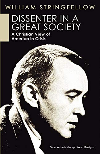 Stock image for Dissenter in a Great Society: A Christian View of America in Crisis (William Stringfellow Reprint) for sale by Chiron Media