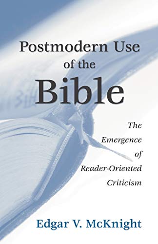 Beispielbild fr Postmodern Use of the Bible: The Emergence of Reader-Oriented Criticism zum Verkauf von Windows Booksellers