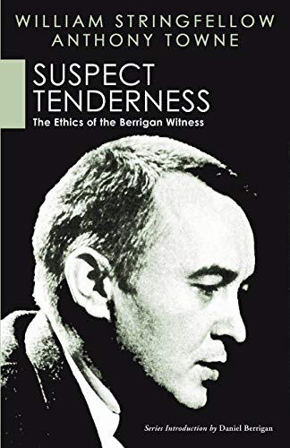 Beispielbild fr Suspect Tenderness: The Ethics of the Berrigan Witness (William Stringfellow Reprint) zum Verkauf von Revaluation Books