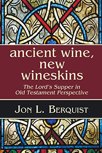 Stock image for Ancient Wine, New Wineskins for sale by Chiron Media