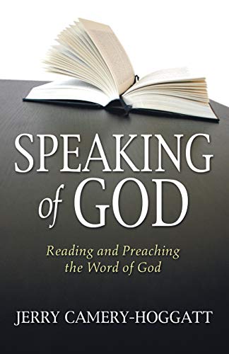Stock image for Speaking of God: Reading and Preaching the Word of God for sale by Ergodebooks