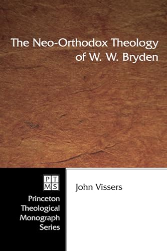 Imagen de archivo de The Neo-Orthodox Theology of W. W. Bryden a la venta por Windows Booksellers