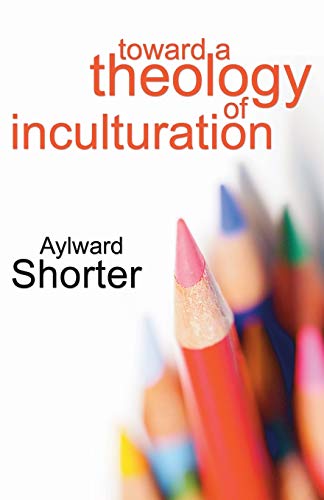 9781597525473: Toward a Theology of Inculturation