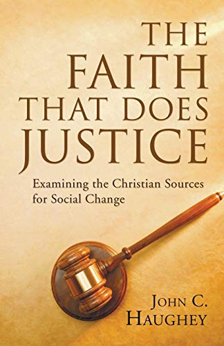 Stock image for The Faith That Does Justice: Examining the Christian Sources for Social Change for sale by HPB-Emerald