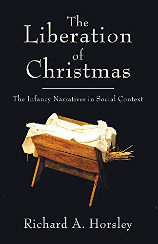 Beispielbild fr The Liberation of Christmas: The Infancy Narratives in Social Context zum Verkauf von Goodwill Books