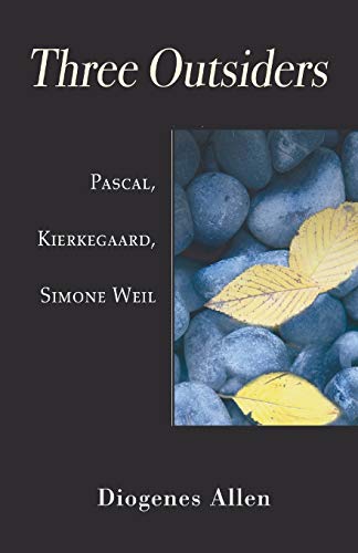 Imagen de archivo de Three Outsiders: Pascal, Kierkegaard, Simone Weil a la venta por BooksRun