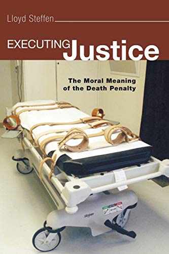 Beispielbild fr Executing Justice: The Moral Meaning of the Death Penalty zum Verkauf von Windows Booksellers