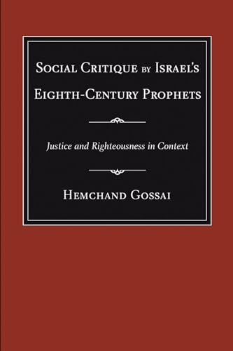 Stock image for Social Critique by Israel's Eighth-Century Prophets : Justice and Righteousness in Context for sale by Lakeside Books