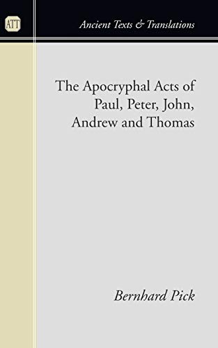 9781597526739: The Apocryphal Acts of Paul, Peter, John, Andrew and Thomas (Ancient Texts and Translations)