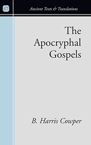 Beispielbild fr The Apocryphal Gospels: And Other Documents Relating to the History of Christ, Translated from the Originals in Greek, Latin, Syriac, Etc., with Notes, Scriptural References, and Prolegomena zum Verkauf von Windows Booksellers