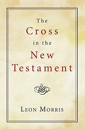 9781597526951: The Cross in the New Testament
