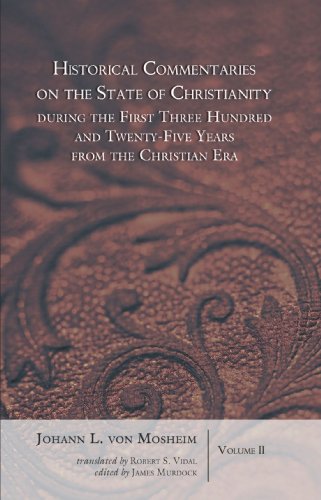 Beispielbild fr Historical Commentaries on the State of Christianity during the First Three Hundred and Twenty-Five Years from the Christian Era, 2 Volumes zum Verkauf von Windows Booksellers