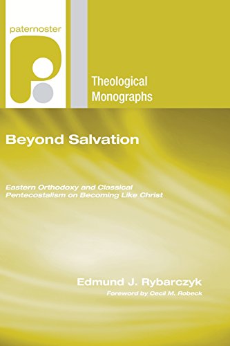 Beispielbild fr Beyond Salvation: Eastern Orthodoxy and Classical Pentecostalism on Becoming Like Christ zum Verkauf von Windows Booksellers