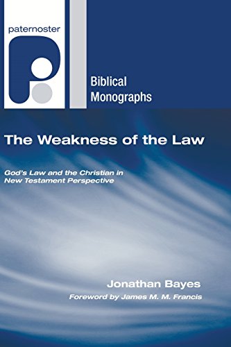 Imagen de archivo de The Weakness of the Law: God's Law and the Christian in New Testament Perspective (Paternoster Biblical Monographs) a la venta por Lakeside Books