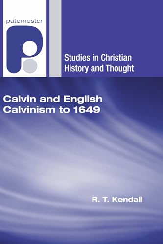 9781597527477: Calvin and English Calvinism to 1649 (Studies in Christian History and Thought)