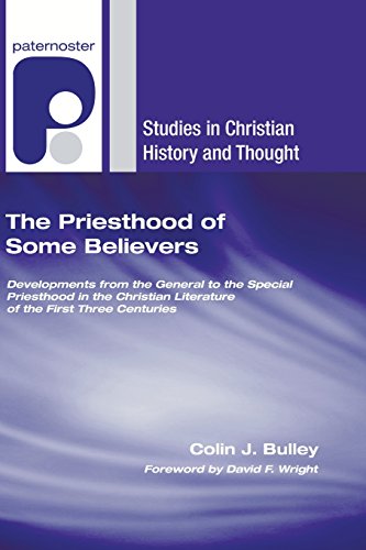 Stock image for The Priesthood of Some Believers: Developments from the General to the Special Priesthood in the Christian Literature of the First Three Centuries (Studies in Christian History and Thought) for sale by Lakeside Books