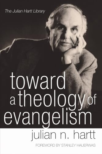 Stock image for Toward a Theology of Evangelism (Julian Hartt Library) for sale by Regent College Bookstore