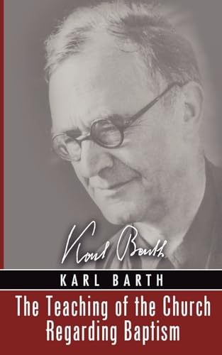 Teaching of the Church Regarding Baptism (9781597527996) by Barth, Karl