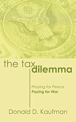 9781597528047: The Tax Dilemma: Praying for Peace, Paying for War