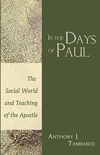 In The Days of Paul: The Social World and Teaching of the Apostle (9781597528368) by Tambasco, Anthony J.