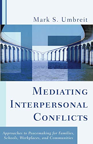 Beispielbild fr Mediating Interpersonal Conflicts Approaches to Peacemaking for Families, Schools, Workplaces, and Communities zum Verkauf von TextbookRush