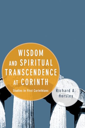 Beispielbild fr Wisdom and Spiritual Transcendence at Corinth: Studies in First Corinthians zum Verkauf von Windows Booksellers