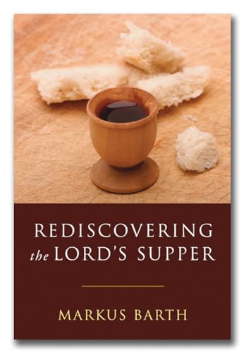 9781597528511: Rediscovering the Lord's Supper