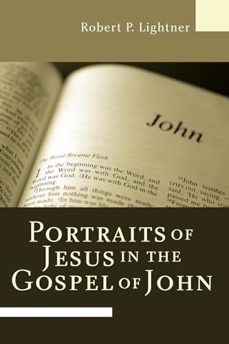 Portraits of Jesus in the Gospel of John (9781597528788) by Lightner, Robert P.