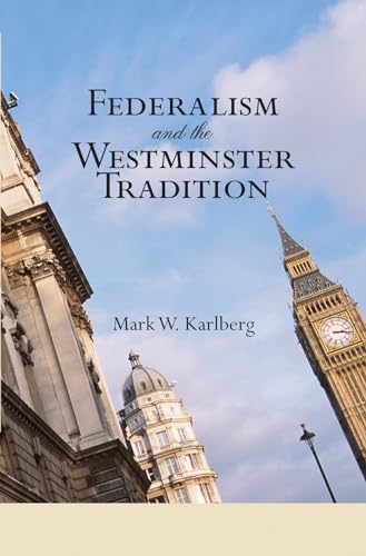 Stock image for Federalism and the Westminster Tradition: for sale by Lakeside Books